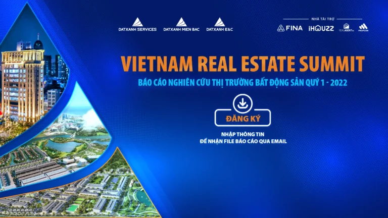 ĐĂNG KÝ NHẬN BÁO CÁO NGHIÊN CỨU THỊ TRƯỜNG BẤT ĐỘNG SẢN QUÝ 1 – 2022