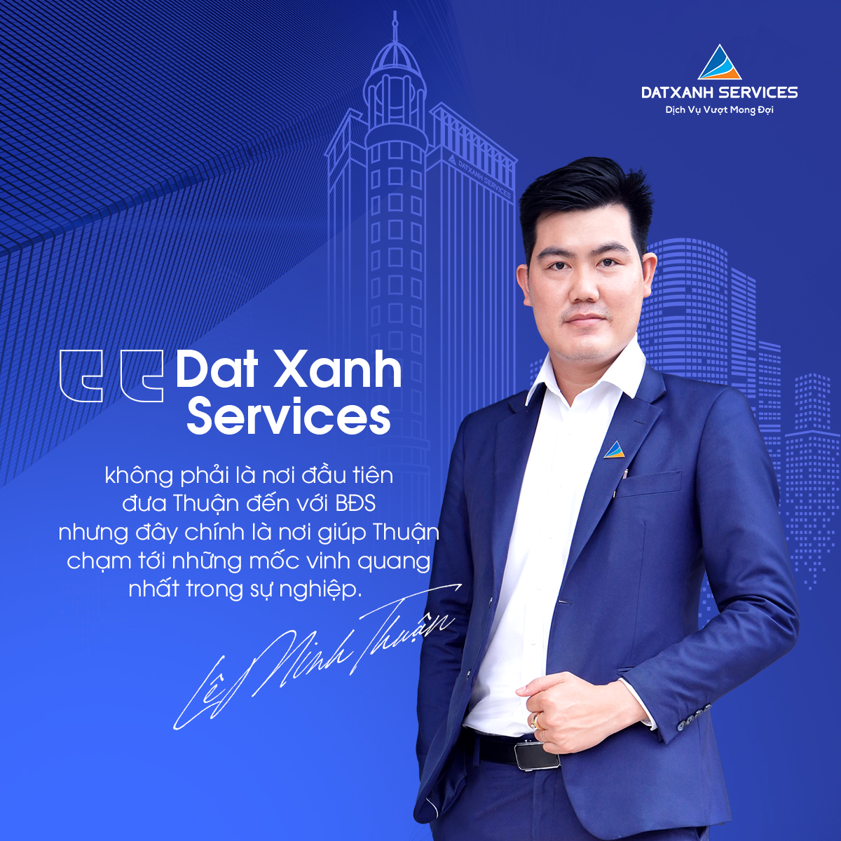 Lê Minh Thuận GĐBH Dat Xanh Services: “Đồng đội bên ta, ngại gì gian khó”
