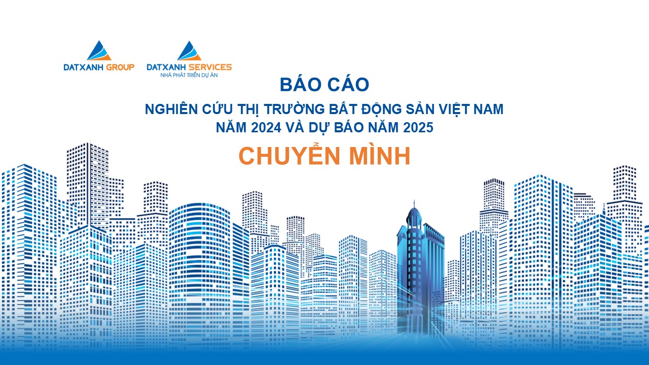 BÁO CÁO NGHIÊN CỨU THỊ TRƯỜNG NĂM 2024 – DỰ BÁO 2025 – CHUYỂN MÌNH
