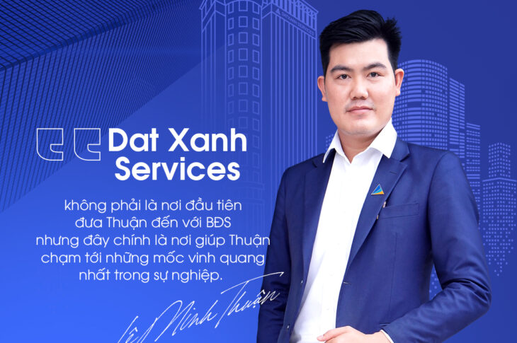 Lê Minh Thuận GĐBH Dat Xanh Services: “Đồng đội bên ta, ngại gì gian khó”