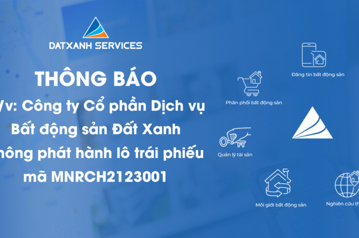 Thông báo V/v: Công ty Cổ phần Dịch vụ Bất động sản Đất Xanh không phát hành lô trái phiếu mã MNRCH2123001