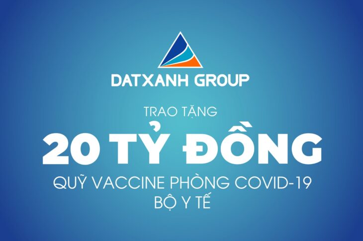 Tập đoàn Đất Xanh ủng hộ 20 tỷ đồng quỹ vaccine phòng Covid-19
