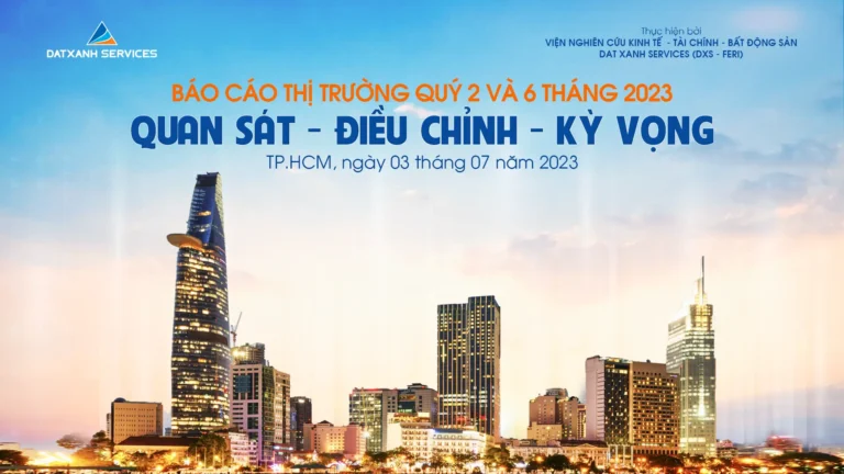 BÁO CÁO NGHIÊN CỨU THỊ TRƯỜNG QUÝ 2 VÀ 6 THÁNG 2023