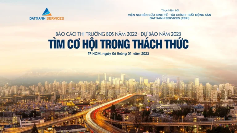 BÁO CÁO THỊ TRƯỜNG BĐS NĂM 2022 – DỰ BÁO 2023 – TÌM CƠ HỘI TRONG THÁCH THỨC