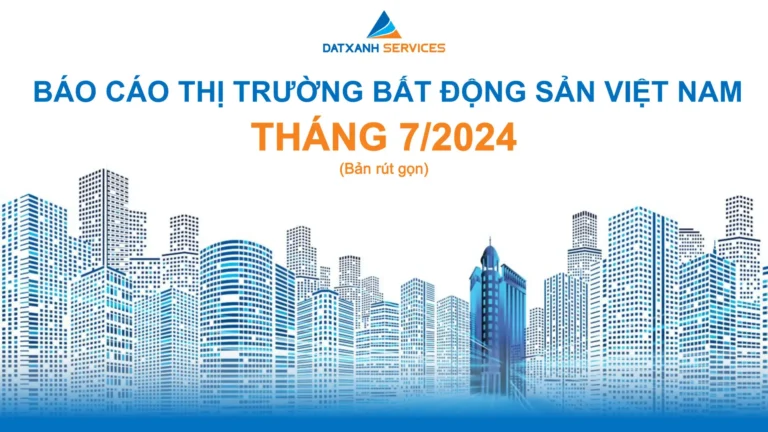 BÁO CÁO NGHIÊN CỨU THỊ TRƯỜNG THÁNG 7/2024